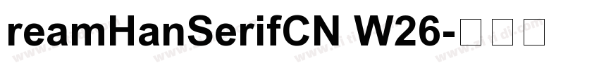 reamHanSerifCN W26字体转换